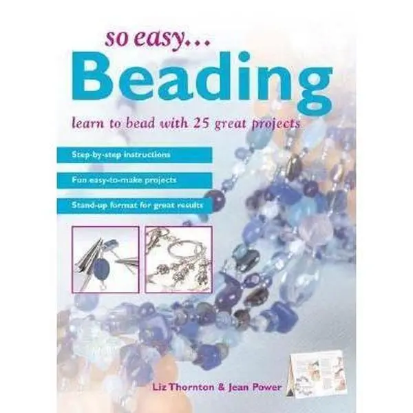 USED-So Easy...Beading: Learn to Bead with 25 Great Projects by Liz Thornton (Unknown)