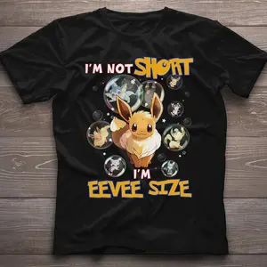 3D Anime Pokemon Eevee I'm Not Short  Fandom  Tshirt T-shirts, Crewnecks, Hoodies – Gifts Suitable for Anyone