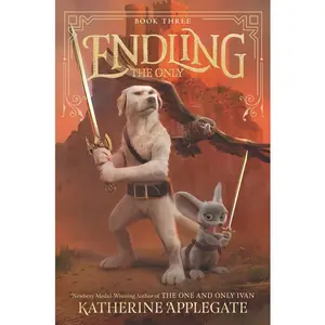Endling #3: The Only (Endling: Volume Number 3) by Katherine Applegate [Paperback Book]
