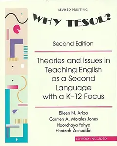 USED-Why Tesol? Theories and Issues in Teaching English as a Second Language with a K-12 Focus, 2nd Edition by Eileen N. Ariza (Paperback)