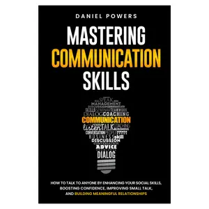 Mastering Communication Skills  Improve Social Skills, Confidence & Small Talk Guide - Paperback