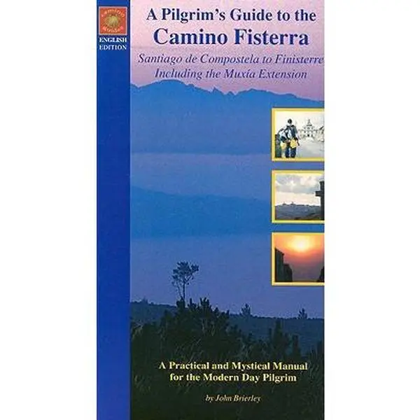 USED-A Pilgrim's Guide to the Camino Fisterra: Santiago de Compostela to Finisterre Including the Muxia Extension by John Brierley (Paperback)