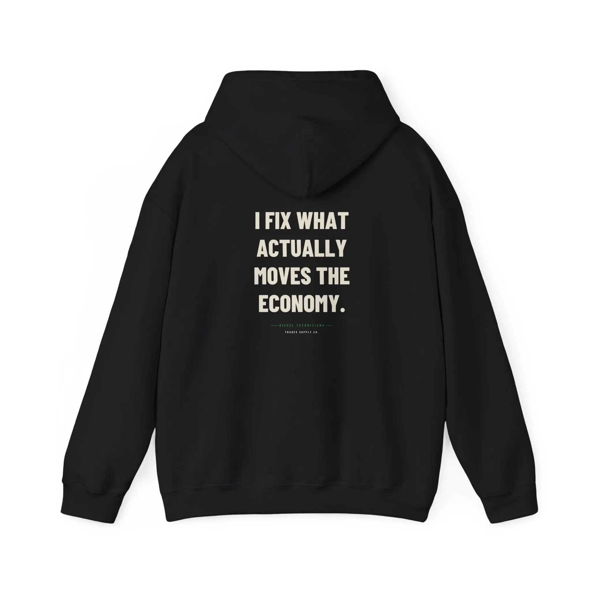 I Fix What Actually Moves The Economy — Funny Diesel Tech Hoodie