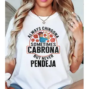 Always Chingona Sometimes Cabrona T-Shirt, Latina Empowerment Tee