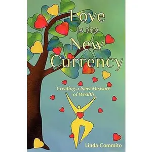 USED-Love Is the New Currency by Commito, Linda (Paperback)