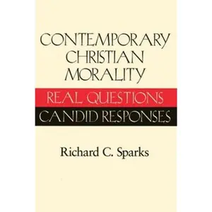 USED Book - Contemporary Christian Morality Real Questions, Candid Responses by Sparks, Richard (Paperback) - english