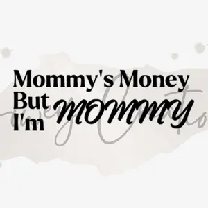 Mommy's Money But I'm Mommy - Automotive and Home Vinyl Decal