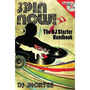 USED-Spin Now!: The DJ Starter Handbook [With DVD ROM] by Shortee, Dj (Paperback)
