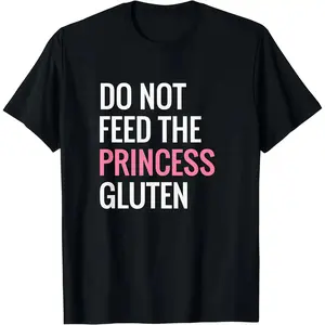 Funny "Do Not Feed The Princess Gluten" Graphic Tee -  Cotton Gluten Free Lifestyle T-Shirt