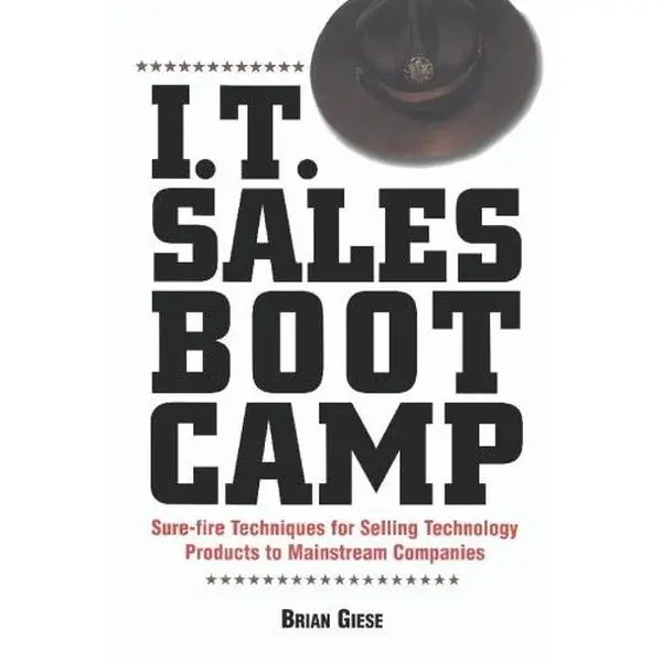 USED-I.T. Sales Boot Camp: Sure-Fire Techniques for Selling Technology Products to Mainstream Companies by Brian Giese (Paperback)