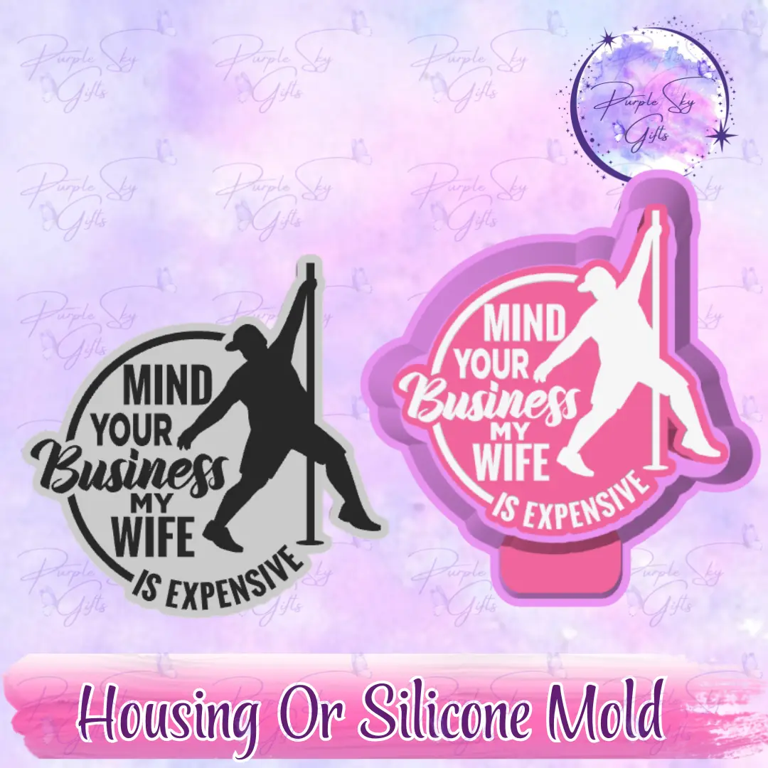 "Mind Your Business My Wife Is Expensive Food Grade Silicone Freshie Mold - Heat Safe Up to 400°F, 2.5in, Custom Sizes, Mystery Colors, Soap Making, Freshie Aroma Beads, Ice, Mold Housing, Not Dishwasher Safe"