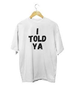 I Told Ya - T-shirt - Same As Worn By Zendaya as Tashi in Challengers Movie