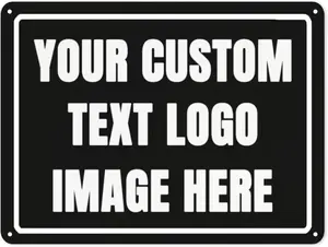 Sign Personalized Metal Sign Custom Signs for Office/Wall/Garden/Indoor or Outdoor/Home Signs Design Your Logo/Text/Image-8X12Inch