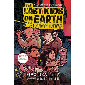 The Last Kids on Earth and the Forbidden Fortress -- Max Brallier - Hardcover