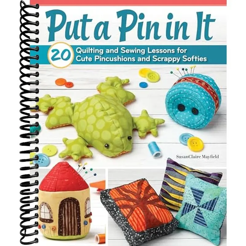 Put a Pin in It: 20 Simple and Cute Quilting & Sewing Projects Book (Landauer) - Beginner-Friendly Applique & Stitching Techniques for Crafting Fabric Poppets, Pinnies, Beanbags, Includes Mini Lesson