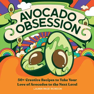 USED-Avocado Obsession: 50+ Creative Recipes to Take Your Love of Avocados to the Next Level by Richeson, Lauren Paige (Paperback)