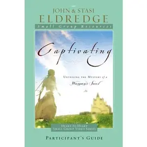 USED-Captivating Heart to Heart Participant's Guide Softcover by Eldredge, John (Paperback)