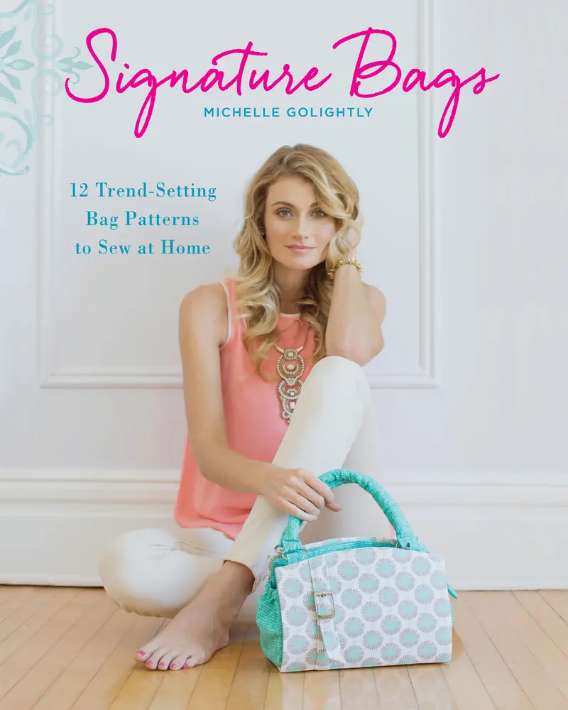 USED-Signature Bags: 12 Trend-Setting Bag Patterns to Sew at Home by Golightly, Michelle (Paperback)
