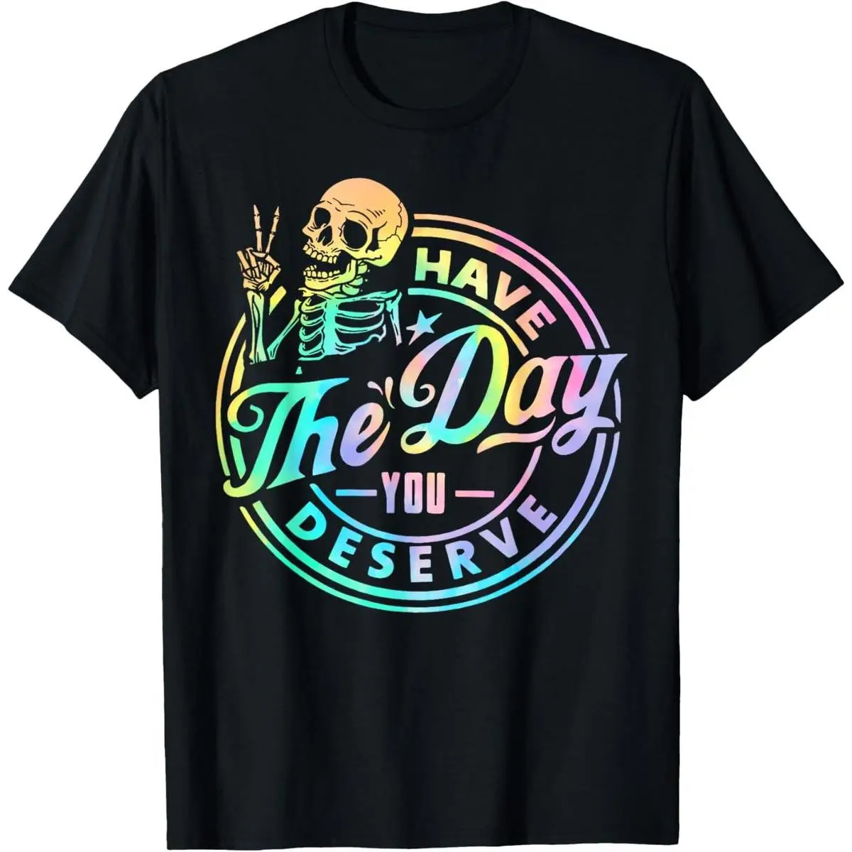 Funny Skeleton Graphic T-Shirt, Unisex Casual Shortsleeve 100% Cotton Tee, "Have The Day You Deserve" Quote, Relaxed Fit, Round Neck, Graphics, Apparel, Soft, Tops, Bonded Digital Print Resists Fading, Skeleton Quote Adds Cheeky Confidence, Vivid Print, F