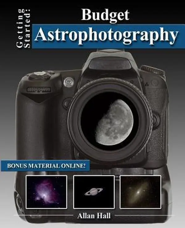 USED-Getting Started: Budget Astrophotography by Hall, Allan (Paperback)