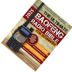 The Ultimate Baofeng Radio Bible for Beginners: An Easy-to-Follow Guerrilla's Guide to Master Your Baofeng Radio and Protect Your Loved Ones Paperback – June 24, 2024