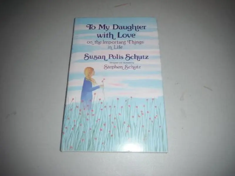 USED-To My Daughter with Love on the Important Things of Life-stated 1st Edition- 1986 by susan polis schultz (Hardcover)