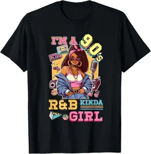 100%25 Cotton I'm A 90s Kinda Girl Rnb Hip Hop Soul Music T-Shirt