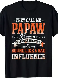 Mens They Call Me Papaw Because Partner in Crime Graphic T-Shirt - 100% Cotton, Casual Loose Fit, Black with Orange White Letter Print, Short Sleeve Round Neck Tee for Casual Attire