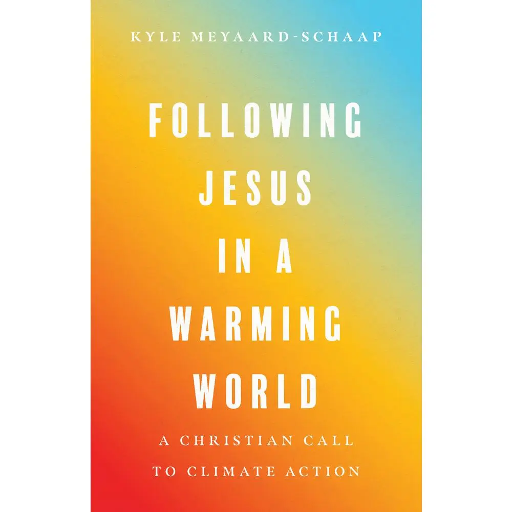 USED Book - Following Jesus in a Warming World: A Christian Call to Climate Action by Meyaard-Schaap, Kyle (Paperback) - english