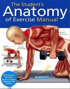 USED-Student's Anatomy of Exercise Manual: 50 Essential Exercises Including Weights, Stretches, and Cardio by Ashwell, Ken (Paperback)
