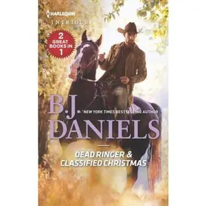 USED-Dead Ringer & Classified Christmas: An Anthology by Daniels, B. J. (Unknown)