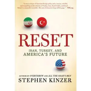 USED-Reset: Iran, Turkey, and America's Future by Kinzer, Stephen (Paperback)