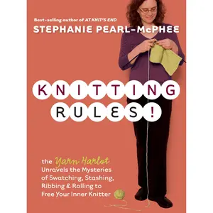 Knitting Rules! by Stephanie Pearl-McPhee [Paperback Book]
