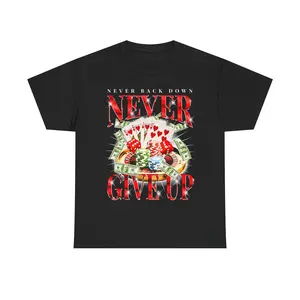 Never Give Up Poker TShirt, Gambling Graphic, Soft Cotton Fabric Comfortable Wear, Unisex Fit for Adults, Perfect Gift for Casino Lovers