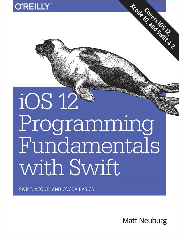 USED-IOS 12 Programming Fundamentals with Swift: Swift, Xcode, and Cocoa Basics by Neuburg, Matt (Paperback)