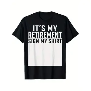 Funny Retirement T-Shirt - "It's My Retirement Sign My Shirt" Graphic Print - Unisex 100% Cotton Casual Tee with Slight Stretch, Round Neck Short Sleeve, S-XXXL Sizes for Men & Women, Machine Washable, Party Outfit, Celebration Apparel, Humorous Design, S