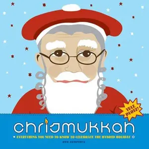USED-Chrismukkah: Everything You Need to Know to Celebrate the Hybrid Holiday by Gompertz, Ron (Paperback)