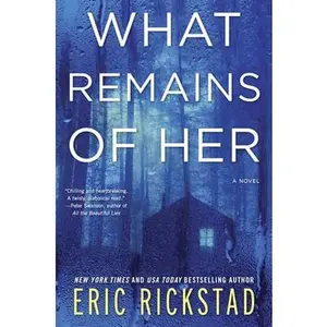 USED-What Remains of Her by Rickstad, Eric (Paperback)