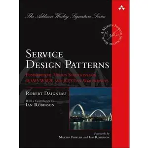USED-Service Design Patterns: Fundamental Design Solutions for SOAP/WSDL and RESTful Web Services by Daigneau, Robert (Hardcover)