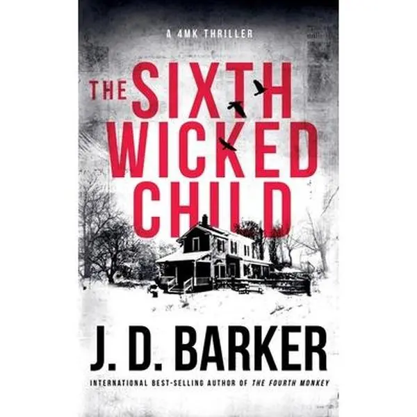 The Sixth Wicked Child - J.D. Barker, Paperback Thriller Mystery Book with Detective, Suspense, and Motive Themes