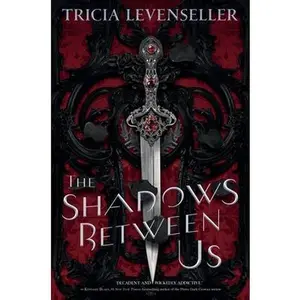 USED-The Shadows Between Us by Levenseller, Tricia (Hardcover)