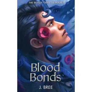 Blood Bonds -- J. Bree - Paperback