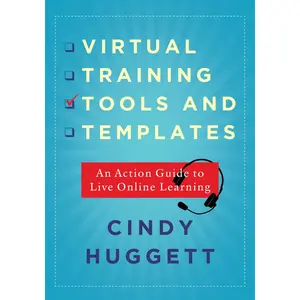 USED-Virtual Training Tools and Templates: An Action Guide to Live Online Learning by Huggett, Cindy (Paperback)