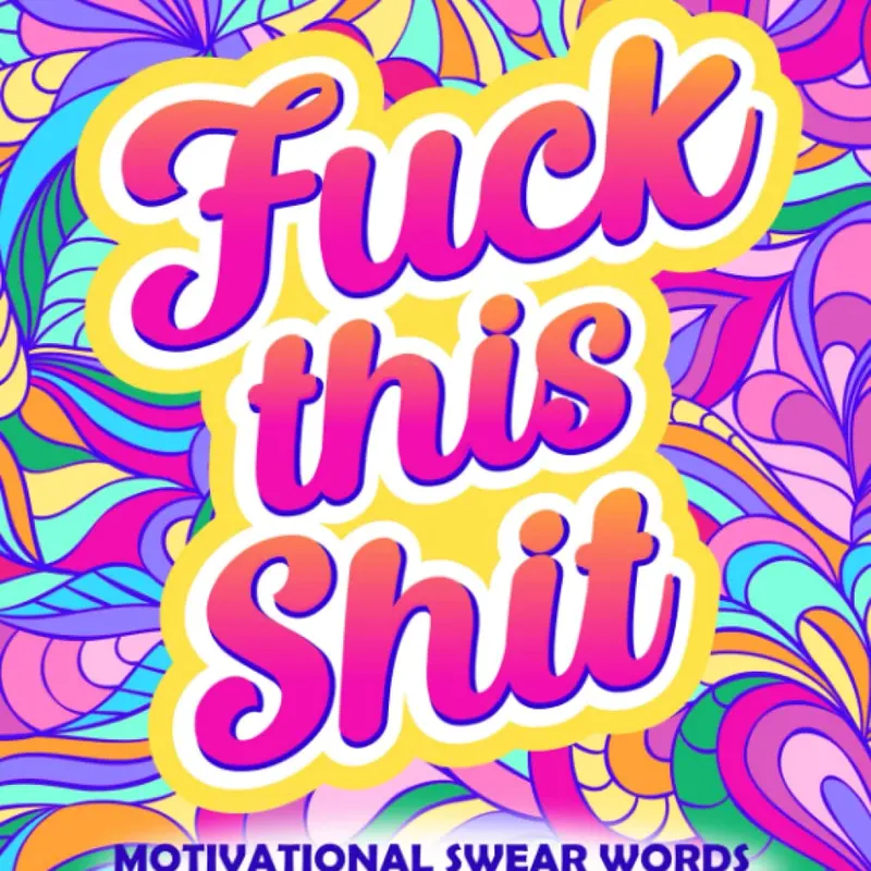 Funny Adult Cursing Affirmations Coloring Book: Creative Quotations, Motivational Swear Words for Stress Relief, Standard Size Artwork, Coloring Book for Adults