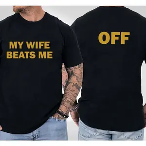 Funny Husband Shirt My Wife Beats Me Tshirt Humorous Boyfriend Tee Gift for Men Who Love a Good Laugh