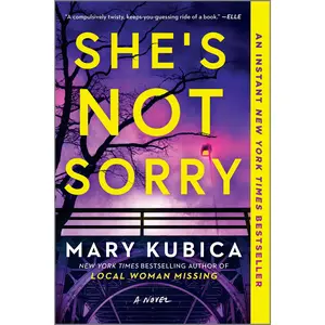 She's Not Sorry: A Psychological Thriller by Mary Kubica [Paperback Book]