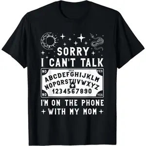 Sorry I Can't Talk I'm On The Phone With My Mom Ouija Board T-Shirt women's shirts summerwins,summerwins
