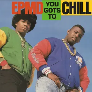 EPMD - You Gots To Chill  [7-INCH SINGLE VINYL RECORD] Explicit