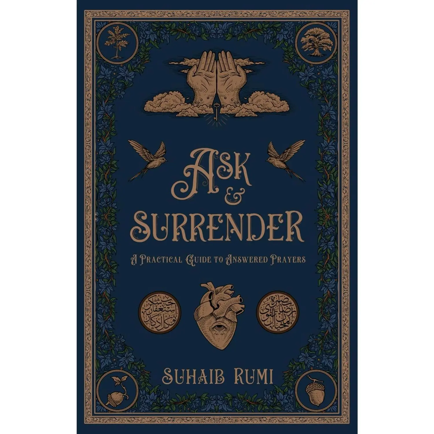Ask and Surrender: A Practical Guide To Answered Prayers