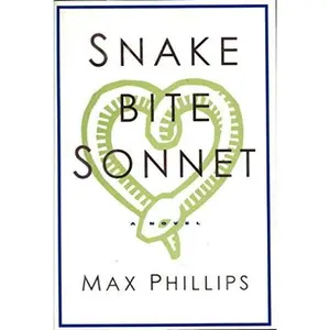 USED-Snakebite Sonnet: A Novel by Max Phillips (Hardcover)